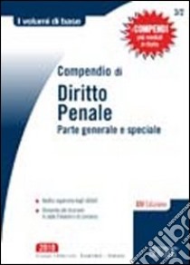 Compendio di diritto penale. Parte generale e speciale libro