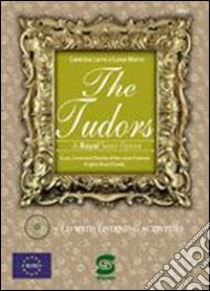 The Tudors. A royal soap opera. Con espansione online libro di Lerro Caterina, Marro Luisa