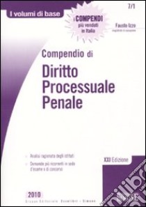 Compendio di diritto processuale penale libro di Izzo Fausto