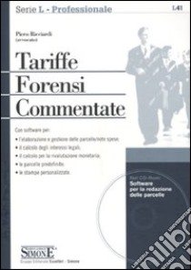 Tariffe forensi commentate. Con CD-ROM libro di Ricciardi Piero