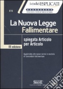 La nuova legge fallimentare spiegata articolo per articolo libro