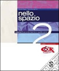 Nello spazio. Per le Scuole superiori. Con espansione online. Vol. 2 libro di Regno Claudia, Mincigrucci Giulia