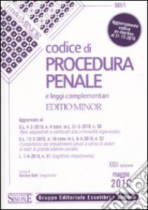 Codice di procedura penale e leggi complementari. Ediz. minore libro