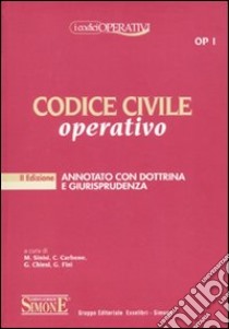 Codice civile operativo. Annotato con dottrina e giurisprudenza libro