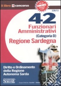 Quarantadue funzionari amministrativi (categoria D) Regione Sardegna libro