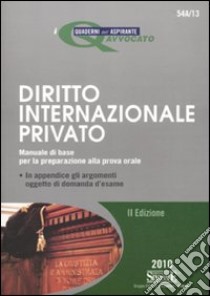 Diritto internazionale privato. Manuale di base per la preparazione alla prova orale libro