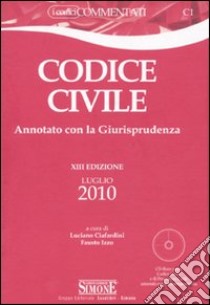 Codice civile. Annotato con la giurisprudenza. Con CD-ROM libro di Ciafardini L. (cur.); Izzo F. (cur.)