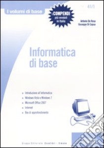 Informatica di base libro di De Rosa Antonio - Di Capua Giuseppe