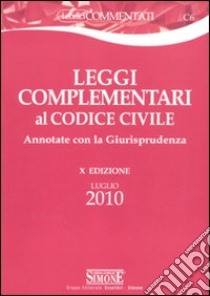 Leggi complementari al codice civile. Annotate con la giurisprudenza libro