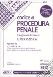 Codice di procedura penale e leggi complementari. Ediz. minore libro di Gatti G. (cur.)