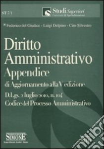 Appendice di aggiornamento 2010 al volume Diritto amministrativo libro di Del Giudice Federico - Delpino Luigi - Silvestro Ciro