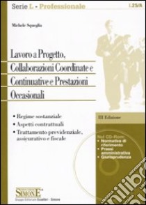 Lavoro a progetto e collaborazioni coordinate e continuative e prestazioni occasionali. Con CD-ROM libro di Squeglia Michele