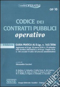 Codice dei contratti pubblici operativo libro di Cacciari A. (cur.)