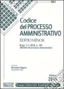 Codice del processo amministrativo. Ediz. minore libro