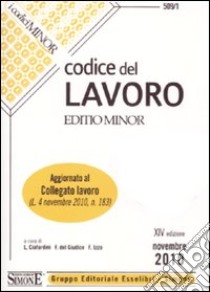 Codice del lavoro. Ediz. minore libro