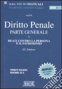 Diritto penale. Parte generale e reati contro la persona e il patrimonio libro