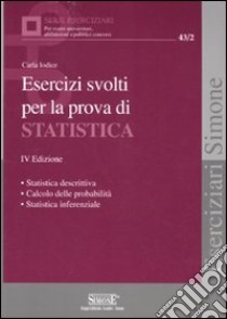 Esercizi svolti per la prova di statistica libro di Iodice Carla