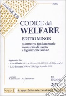 Codice del welfare. Ediz. minore libro di Del Vecchio R. (cur.); Solombrino M. (cur.)