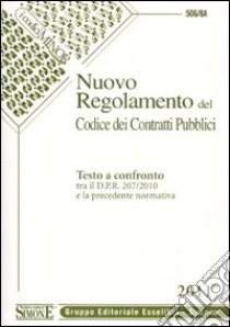 Nuovo regolamento del codice dei contratti pubblici libro di De Rosa C. (cur.)