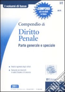 Compendio di diritto penale. Parte generale e speciale libro