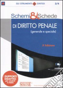 Schemi & schede di diritto penale (generale e speciale) libro