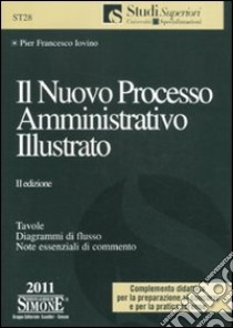 Il nuovo processo amministrativo illustrato libro di Iovino Pier Francesco