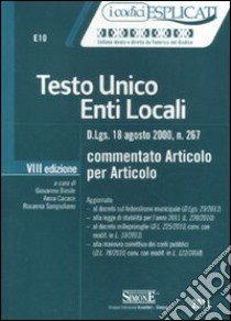 Testo Unico enti locali. Commentato articolo per articolo libro di Basile G. (cur.); Cacace A. (cur.); Sangiuliano R. (cur.)