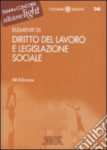 Elementi di diritto del lavoro e legislazione sociale libro