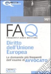 FAQ. Diritto dell'Unione Europea. Le domande più frequenti dell'esame di avvocato libro