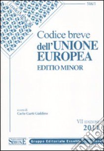 Codice breve dell'Unione europea. Ediz. minore libro