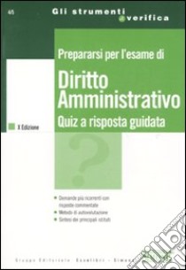 Prepararsi per l'esame di diritto amministrativo libro