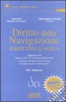 Diritto della navigazione marittima e aerea libro di Fiale Aldo - Grimaldi Massimiliano