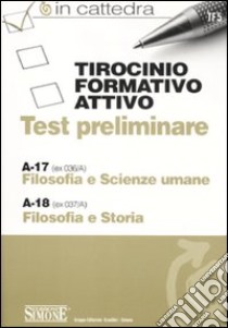 Tirocinio formativo attivo. Test preliminari. A-17. A-18 libro