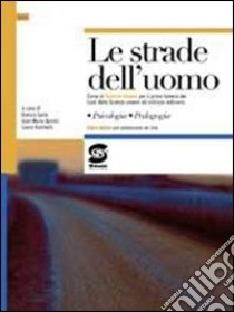 Le strade dell'uomo. Per le Scuole superiori. Con espansione online libro di Gallo Bianca