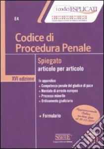 Codice di procedura penale spiegato articolo per articolo libro