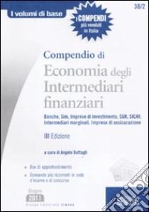 Compendio di economia degli intermediari finanziari libro