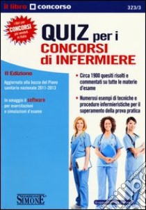 Quiz per i concorsi di infermiere. Con software scaricabile online libro