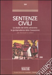 Sentenze civili. Lo studio del diritto attraverso la giurisprudenza della Cassazione per avvocati e uditori libro