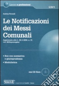 Le notificazioni dei messi comunali. Con CD-ROM libro di Perondi Andrea