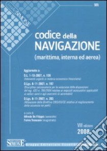 Codice della navigazione. Marittima, interna ed aerea libro di De Filippis A. (cur.); Troncone F. (cur.)