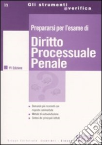 Prepararsi per l'esame di diritto processuale penale libro