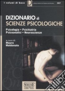 Dizionario di scienze psicologiche libro di Maldonato M. (cur.)