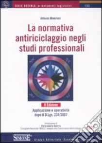 La normativa antiriciclaggio negli studi professionali libro di Minervini Antonio