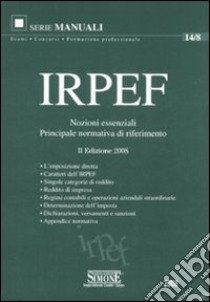 IRPEF. Nozioni essenziali. Principale normativa di riferimento libro