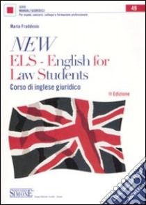 New ELS-English for Law Students. Corso di inglese giuridico libro di Fraddosio Maria