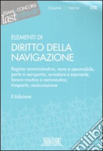 Elementi di diritto della navigazione libro