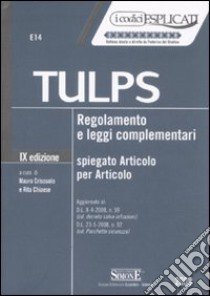 Tulps. Regolamento e leggi complementari. Spiegato articolo per articolo libro di Criscuolo M. (cur.); Chiaese R. (cur.)