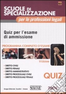 Scuole di specializzazione per le professioni legali. Quiz per l'esame di ammissione libro