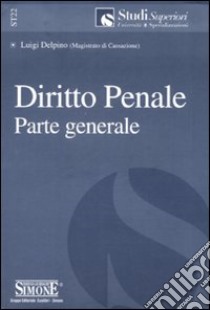 Diritto penale parte generale 2006-Diritto penale parte speciale 2006-Cassazione penale 2007-Appendice di aggiornamento ai volumi 2008 libro