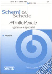 Schemi & schede di diritto penale (generale e speciale) libro